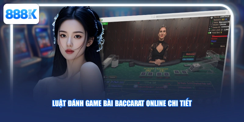 Luật đánh game bài Baccarat online chi tiết