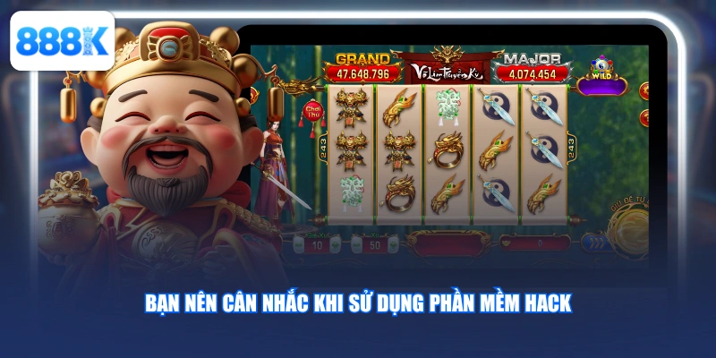 Bạn nên cân nhắc khi sử dụng phần mềm hack